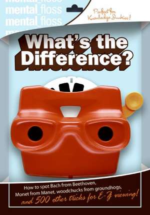 Mental Floss: What's the Difference? de Editors of Mental Floss