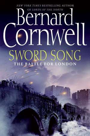 Sword Song: The Battle for London de Bernard Cornwell