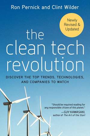 The Clean Tech Revolution: Discover the Top Trends, Technologies, and Companies to Watch de Ron Pernick