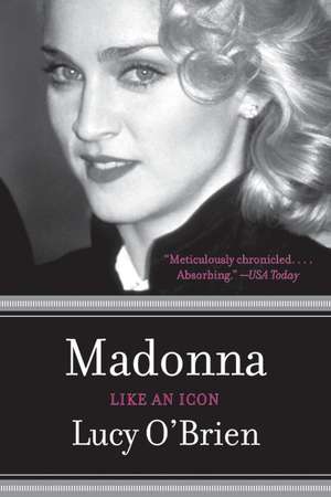 Madonna: Like an Icon de Lucy O'Brien