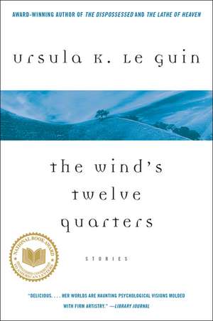 The Wind's Twelve Quarters: Stories de Ursula K. Le Guin