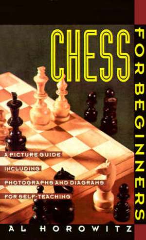 Chess for Beginners: Picture Guide, A de Al Horowitz