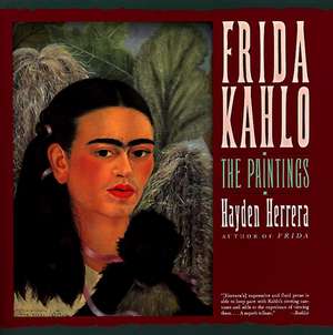 Frida Kahlo: The Paintings de Hayden Herrera