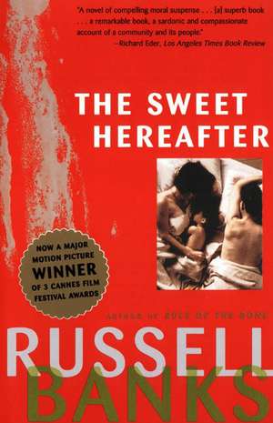 Sweet Hereafter: A Novel de Russell Banks