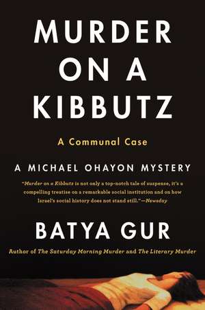 Murder on a Kibbutz: A Communal Case de Batya Gur