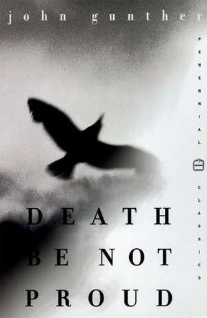 Death Be Not Proud de John J. Gunther