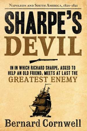 Sharpe's Devil: Napoleon and South America, 1820-1821 de Bernard Cornwell