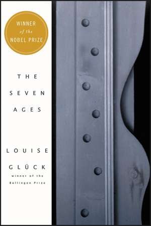 The Seven Ages de Louise Gluck