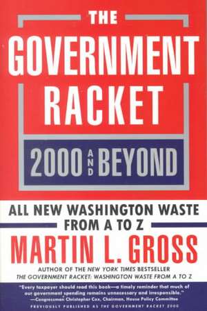 Government Racket: 2000 and Beyond de Martin L. Gross