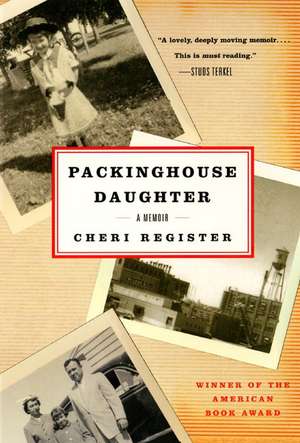 Packinghouse Daughter: A Memoir de Cheri Register