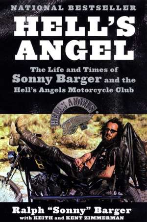 Hell's Angel: The Life and Times of Sonny Barger and the Hell's Angels Motorcycle Club de Sonny Barger