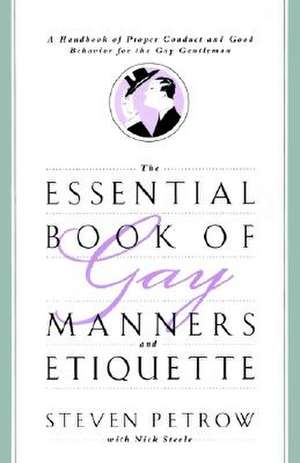 The Essential Book of Gay Manners and Etiquette de Steven Petrow