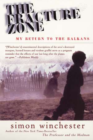 The Fracture Zone: My Return to the Balkans de Simon Winchester