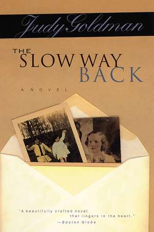 The Slow Way Back: A Novel de Judy Goldman