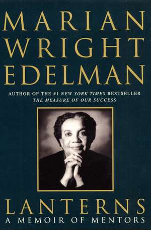 Lanterns: A Memoir of Mentors de Marian Wright Edelman