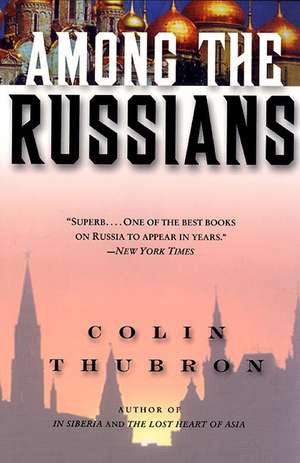 Among the Russians de Colin Thubron