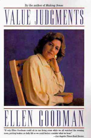 Value Judgments de Ellen Goodman