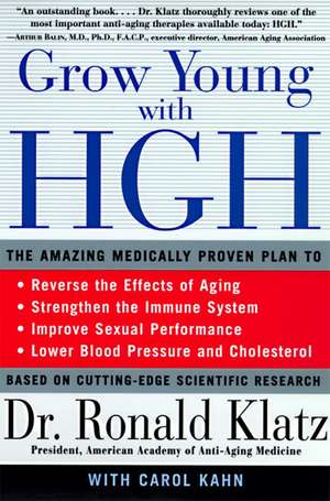 Grow Young with HGH: Amazing Medically Proven Plan to Reverse Aging, The de Ronald Klatz