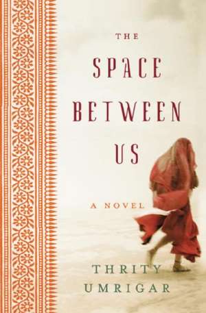 The Space Between Us (Large Print) de Thrity Umrigar