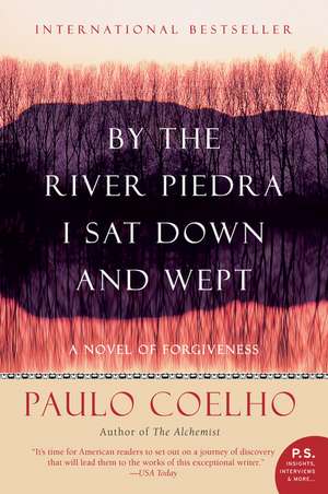 By the River Piedra I Sat Down and Wept: A Novel of Forgiveness de Paulo Coelho