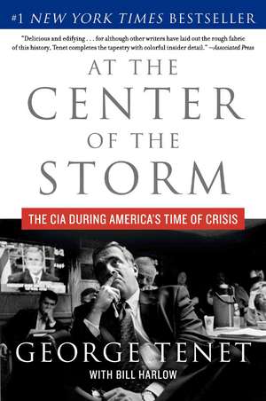 At the Center of the Storm: The CIA During America's Time of Crisis de George Tenet