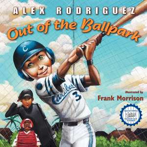 Out of the Ballpark de Alex Rodriguez