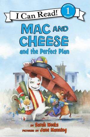 Mac and Cheese and the Perfect Plan de Sarah Weeks