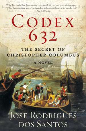 Codex 632: The Secret of Christopher Columbus: A Novel de José Rodrigues dos Santos