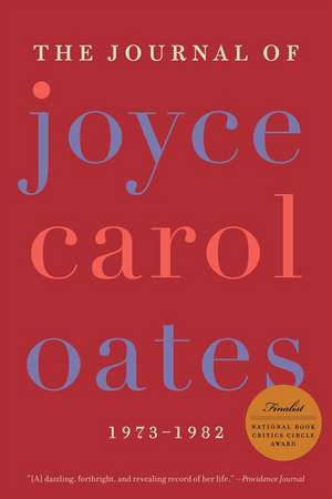 The Journal of Joyce Carol Oates: 1973-1982 de Joyce Carol Oates