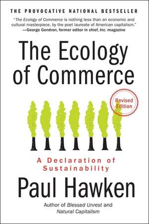 The Ecology of Commerce Revised Edition: A Declaration of Sustainability de Paul Hawken