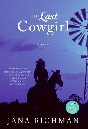 The Last Cowgirl: A Novel de Jana Richman