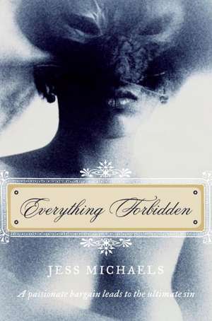 Everything Forbidden de Jess Michaels