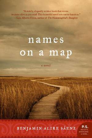 Names on a Map: A Novel de Benjamin Alire Sáenz