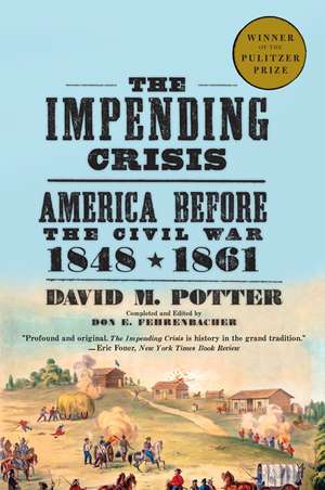 The Impending Crisis: America Before the Civil War, 1848-1861 de David M. Potter