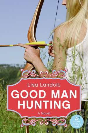 Good Man Hunting de Lisa Landolt