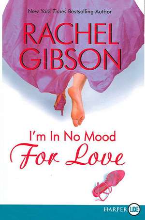 I'm In No Mood For Love de Rachel Gibson