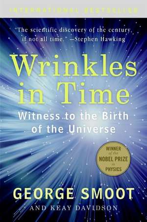 Wrinkles in Time: Witness to the Birth of the Universe de George Smoot