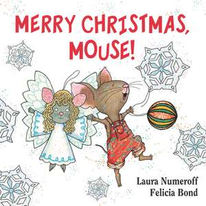 Merry Christmas, Mouse!: A Christmas Holiday Book for Kids de Laura Numeroff