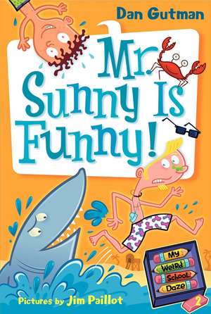 My Weird School Daze #2: Mr. Sunny Is Funny! de Dan Gutman