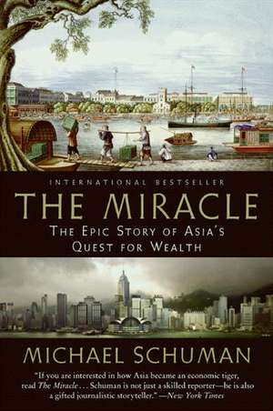 The Miracle: The Epic Story of Asia's Quest for Wealth de Michael Schuman