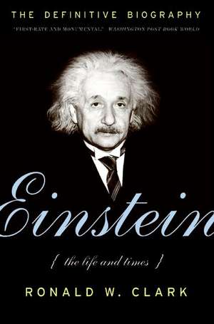 Einstein: The Life and Times de Ronald W. Clark