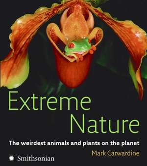 Extreme Nature de Mark Carwardine