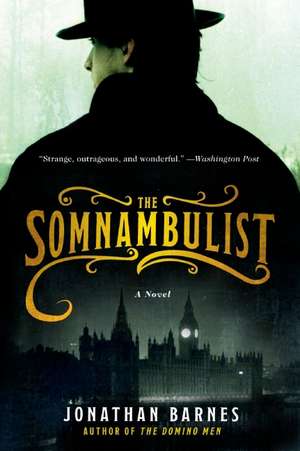 The Somnambulist: A Novel de Jonathan Barnes