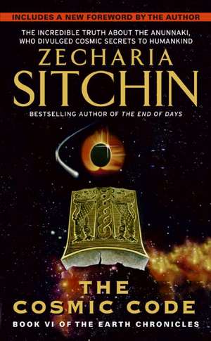 cosmic code: Book VI of the Earth Chronicles de Zecharia Sitchin