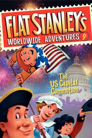 Flat Stanley's Worldwide Adventures #9: The US Capital Commotion de Jeff Brown