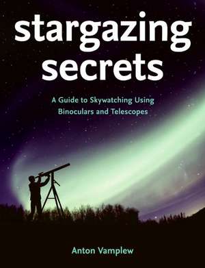 Stargazing Secrets de Anton Vamplew