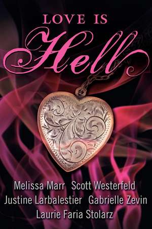 Love Is Hell de Scott Westerfeld