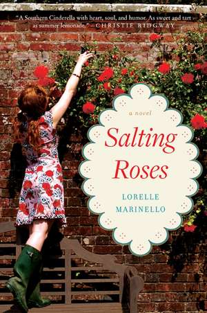 Salting Roses: A Novel de Lorelle Marinello