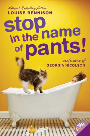 Stop in the Name of Pants! de Louise Rennison