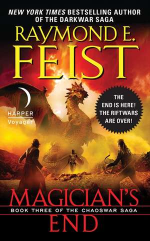 Magician's End: Book Three of the Chaoswar Saga de Raymond E. Feist